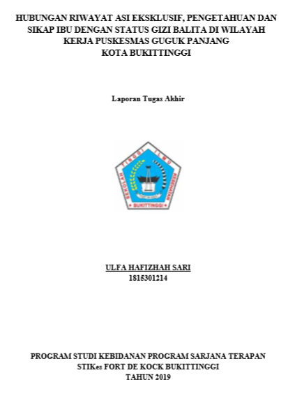 Hubungan Riwayat ASI Ekskusif, Pengetahuan dan Sikap Ibu dengan Status Gizi Balita di Wilayah Kerja Puskesmas Guguk Panjang Kota Bukittinggi Tahun 2019