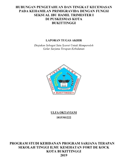 Hubungan Pengetahuan Dan Tingkat Kecemasan Kehamilan Primigravida Dengan Fungsi  Seksual Ibu Hamil Trimester I  Di Wilayah Kerja Puskesmas Kota Bukittinggi Tahun 2019
