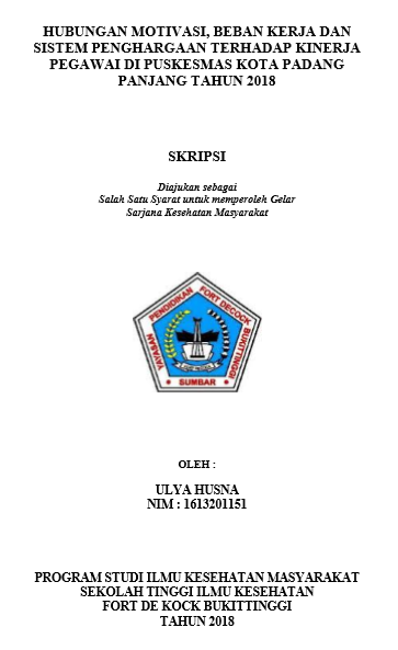 Hubungan Motivasi, Beban Kerja, Sistem Penghargaan terhadap Kinerja Pegawai di Puskesmas Kota Padang Panjang Tahun 2018