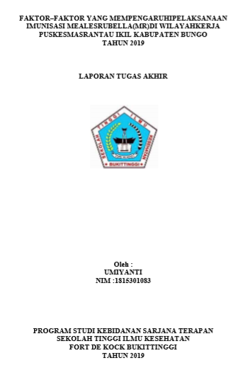 Faktor  Faktor Yang Berhubungan Dengan Pelaksanaanimunisasi Mr ( Meleas Rubella) Di Wilayah Kerjapuskesmas Rantau Ikil Kabupaten BungoTahun 2019