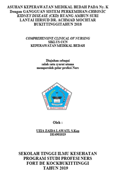 Asuhan Keperawatan Medikal Bedah Pada Ny. K Dengan Gangguan Sistem Perkemihan: Chronic Kidney Disease (CKD) di Ruang Ambun Suri Lantai 3 RSUD DR. Achmad Mochtar Bukittinggi Tahun 2018