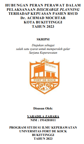 Hubungan Peran Perawat Dalam Pelaksanaan Discharge Planning Terhadap Kepuasan Pasien RSUD Dr. Achmad Mochtar Kota Bukittinggi Tahun 2023