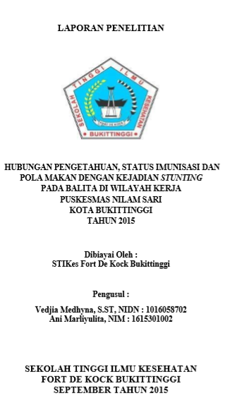 Hubungan Pengetahuan, Status Imunisasi Dan Pola Makan Dengan Kejadian Stunting Pada Balita Di Wilayah Kerja Puskesmas Nilam Sari Kota Bukittinggi Tahun 2015