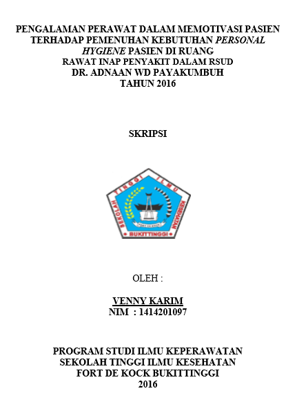 Pengalaman Perawat dalam Memotivasi Pasien terhadap Pemenuhan Kebutuhan Personal Hygiene Pasien di Ruang Rawat Inap Penyakit Dalam RSUD Dr. Adnaan WD Payakumbuh Tahun 2016