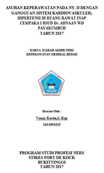 Asuhan Keperawatan pada Ny. D dengan Gangguan Sistem Kardiovaskuler;  Hipertensi di Ruang Rawat Inap Cempaka 1 RSUD Dr. Adnaan WD Payakumbuh Tahun  2017