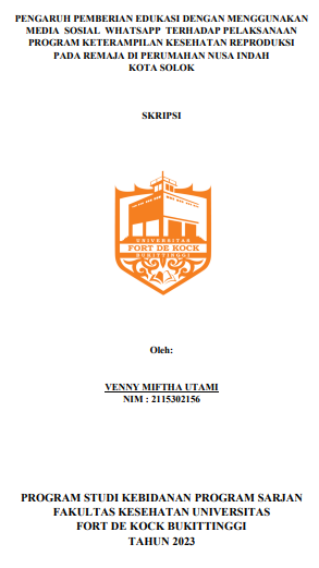 Pengaruh Pemberian Edukasi Dengan Menggunakan Media Sosial Whatsapp Terhadap Pelaksanaan Program Keterampilan Kesehatan Reproduksi Pada Remaja Di Perumahan Nusa Indah Kota Solok