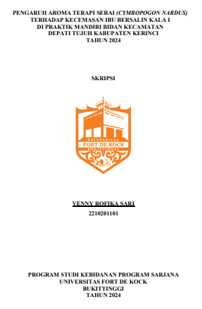 Pengaruh Aromaterapi Serai (Cymbopogon Nardus) Terhadap Kecemasan Ibu Bersalin Kala I di Praktik Mandiri Bidan Kecamatan Depati Tujuh Kabupaten Kerinci Tahun 2024