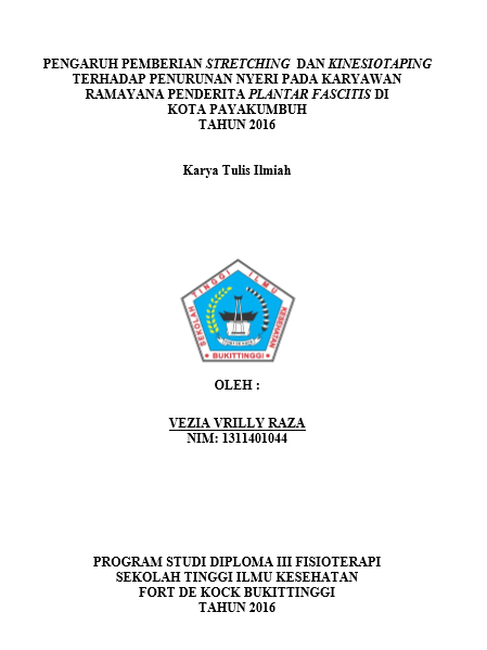 Pengaruh Pemberian Stretching Dan Kinesiotaping Terhadap Penurunan Nyeri Pada Karyawan Ramayana Penderita Plantar Fasciitis Di  Kota Payakumbuh Tahun 2016