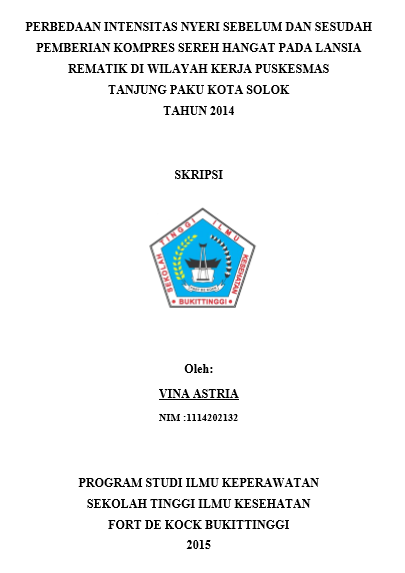 Perbedaan Intensitas Nyeri Sebelum dan Sesudah Pemberian Kompres Sereh Hangat Pada Lansia Rematik Di Wilayah Kerja Puskesmas Tanjung Paku Kota Solok Tahun 2014