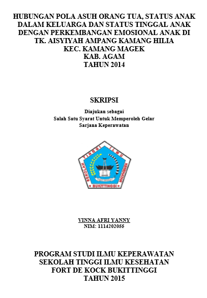 Hubungan Pola Asuh Orang Tua, Status Anak Dalam Keluarga Dan Status Tinggal Anak dengan Perkembangan Emosional Anak Di TK. Aisyiyah Ampang Kamang Hilia Kec. Kamang Magek Kab. Agam tahun 2014