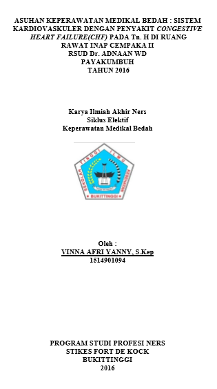 Asuhan keperawatan pada Tn. H dengan gangguan sistem kardiovaskuler : congestive heart failure (CHF) diruang rawat inap cempaka II RSUD Dr. Adnaan WD Payakumbuh tahun 2016