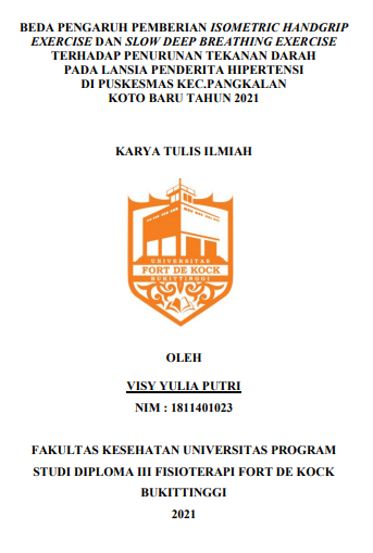 Beda Pengaruh Pemberian Isometric Handgrip Exercise Dan Slow Deep Breathing Exercise Terhadap Penurunan Tekanan Darah Pada Lansia Penderita Hipertensi Di Puskesmas Kecamatan Pangkalan Koto Baru Tahun 2021