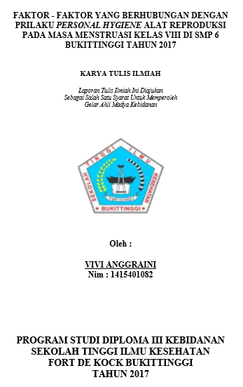 Faktor-faktor Yang Berhubungan Dengan Prilaku Personal Hygienen Alat Reproduksi Pada Masa Menstruasi Kelas VIII Di SMP 6 Kota Bukittinggi Tahun 2017