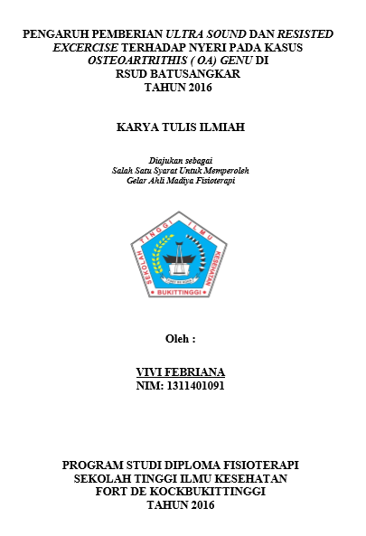 Pengaruh pemberian Ultra Sound dan Resisted Excercise terhadap fikiran nyeri pada kasus Osteoartrithis Genu Di RSUD Batusangkar Tahun  2016
