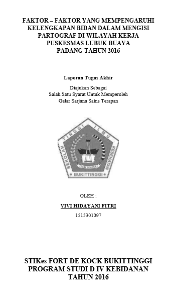 Faktor Faktor Yang Mempengaruhi Kelengkapan Bidan Dalam Pengisian Partograf di Wilayah Kerja Puskesmas Lubuk Buaya Padang Tahun 2016