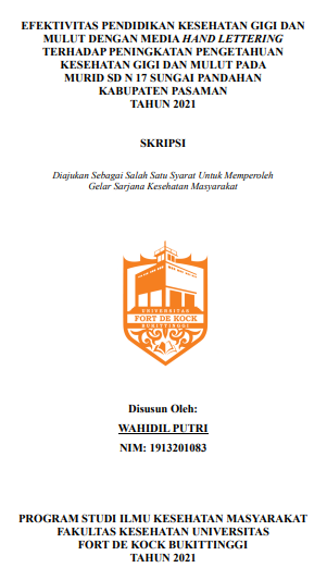 Efektivitas Pendidikan Kesehatan Gigi Dan Mulut Dengan Media Hand Lettering Terhadap Peningkatan Pengetahuan Kesehatan Gigi Dan Mulut Pada Murid SD N 17 Sungai Pandahan Kabupaten Pasaman Tahun 2021