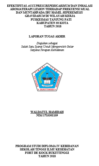 Efektifitas Accupresure Pericardium dan Inhalasi Aromaterapi Lemon Terhadap Frekuensi Mual dan Muntah pada Ibu Hamil Hiperemesis Gravidarum di Wilayah Kerja Puskesmas Tanjung Pati Kabupaten 50 Kota Tahun 2018