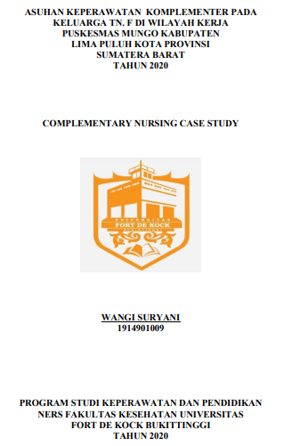 Asuhan Keperawatan Komplementer Pada Keluarga Tn. F di Wilayah Kerja Puskesmas Mungo Kabupaten Lima Puluh Kota Provinsi Sumatera Barat Tahun 2020