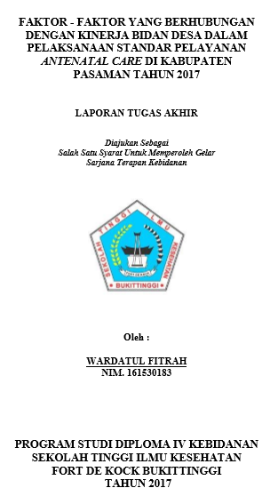 Faktor - Faktor yang Berhubungan dengan Kinerja Bidan Desa dalam Pelaksanaan Standar Pelayanan Antenatal Care di Kabupaten Pasaman Tahun 2017