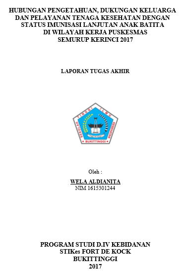 Hubungan Pengetahuan, Dukungan Keluarga dan Pelayanan Tenaga Kesehatan Dengan Status Imunisasi Lanjutan Anak Batita di Wilayah Kerja Puskesmas Semurup Kerinci 2017