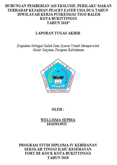 Hubungan Pemberian ASI Ekslusif, Perilaku Makan Interaksi Ibu Dan Anak Terhadap Kejadian Peacky Eater Pada Usia Dua Tahun Di Wilayah Puskesmas Tigo Baleh Kota Bukittinggi tahun 2018