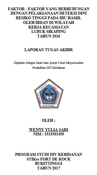 Faktor-faktor yang Berhubungan dengan Pelaksanaan Deteksi Dini Resiko Tinggi Pada Ibu Hamil Oleh Bidan di Wilayah Kerja Kecamatan Lubuk Sikaping Tahun 2016