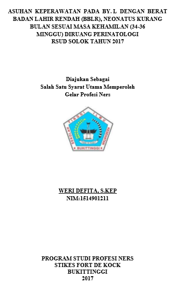 Asuhan Keperawatan Pada By.L Dengan Berat Badan Lahir Rendah  (BBLR), Neonatus Kurang Bulan Sesuai Masa Kehamilan (34-36 Minggu)  Diruang  Perinatologi Rumah Sakit  Umum Daerah Solok Tahun 2017