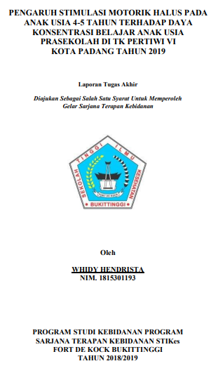 Pengaruh Stimulasi Motorik Halus Pada Anak Usia 4-5 tahun Terhadap Daya Konsentrasi Belajar Anak Usia Prasekolah di TK Pertiwi VI Kota Padang Tahun 2019