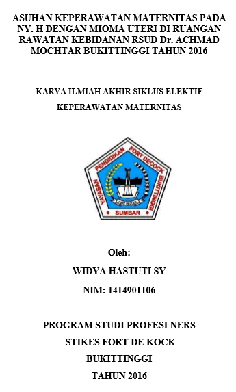 Asuhan Keperawatan Maternitas Pada Ny. H dengan Mioma  Uteri di Ruangan Rawatan Kebidanan RSUD dr. Achmad Mochtar  Bukittinggi Tahun 2016