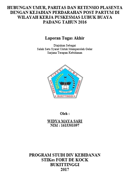 Hubungan Umur, Paritas dan Retensio Plasenta Dengan Kejadian Perdarahan Post Partum di Wilayah Kerja Puskesmas Lubuk Buaya Padang Tahun 2016