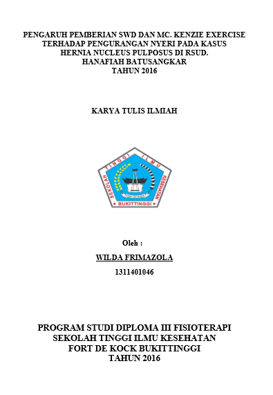 Pengaruh PemberianSWD Dan  Mc.KenzieExercise Terhadap Pengurangan Nyeri Pada Kasus Hernia Nucleus  Pulposus Di RSUD. Hanafiah Batusangkar Tahun 2016