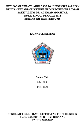 Hubungan Berat Lahir Bayi Dan Jenis Persalinan Dengan Kejadian Ikterus Neonatorum Di Rumah Sakit Umum Dr. Achmad Mochtar Bukittinggi Periode 2016 (Januari Sampai Desember 2016)