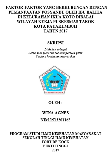 Faktor  Faktor yang Berhubungan dengan Pemanfaatan Posyandu oleh Ibu Balita di Kelurahan Ikua Koto Dibalai Wilayah Kerja Puskesmas Tarok Kota Payakumbuh Tahun 2017