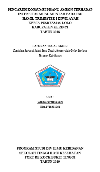 Pengaruh Konsumsi Pisang Ambon Terhadap Intensitas Mual Muntah Pada Ibu Hamil Trimester I Di Wilayah Kerja Puskesmas Lolo Kabupaten Kerinci Tahun 2018