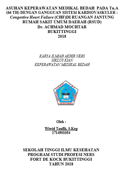 Asuhan Keperawatan pada Tn. A Dengan  Gangguan Sistem Kardiovaskuler : Congestive Heart Failure  (CHF) Di Ruang Jantung Rumah Sakit Umum Daerah Dr. Achmad  Muchtar Bukittinggi Tahun 2018