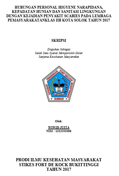 Hubungan Personal Hygiene Narapidana, Kepadatan Hunian Dan Sanitasi Lingkungan Dengan Kejadian Penyakit Scabies Pada Lembaga Pemasyarakatan Klas IIB Kota Solok Tahun 2017