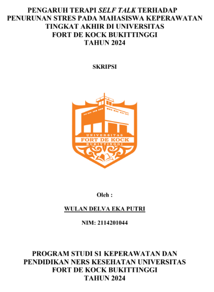 Pengaruh Terapi Self Talk Terhadap Penurunan Stres Pada Mahasiswa Keperawatan Tingkat Akhir Di Universitas Fort De Kock Bukittinggi Tahun 2024