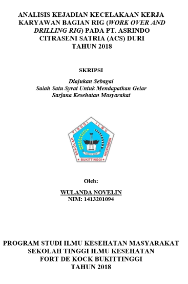 Analisis Kejadian Kecelakaan Kerja Karyawan Bagian Rig (Work Overand Drilling Rig) Pada PT. Asrindo Citraseni Satria (Acs) Duri Tahun 2018