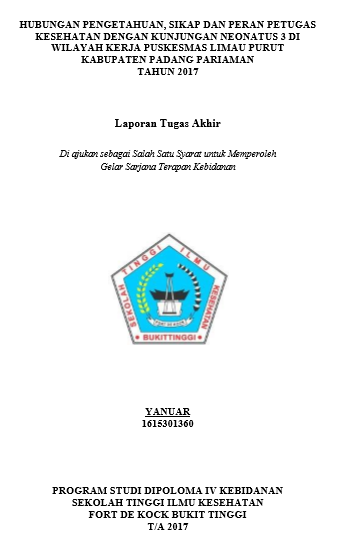 Hubungan pengetahuan, sikap dan peran petugas kesehatan dengan Kunjungan Neonatus 3 di wilayah kerja Puskesmas Limau Purut Kabupaten Padang Pariaman tahun 2017