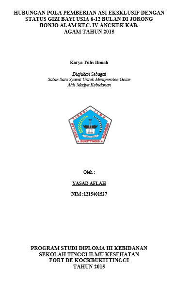 Hubungan Pemberian ASI Eksklusif  Dengan Status Gizi Bayi Usia 6-12 Bulan DiJorong Bonjo Alam Kec. IVAngkekKab. AgamTahun2015
