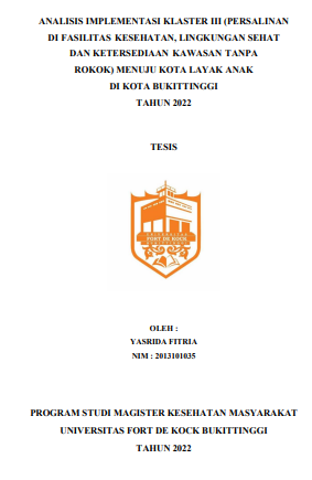 Analisis Implementasi Klaster III (Persalinan Di Fasilitas Kesehatan, Lingkungan Sehat Dan Ketersediaan Kawasan Tanpa Rokok) Menuju Kota Layak Anak Di Kota Bukittinggi Tahun 2022