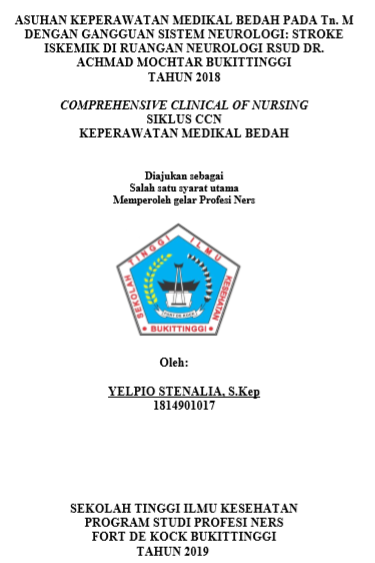 Asuhan Keperawatan Medikal Bedah Pada Tn. M Dengan Gangguan Sistem  Neurologi: Stroke Iskemik di Ruangan Neurologi RSUD DR. Achmad Mochtar  Bukittinggi Tahun 2018