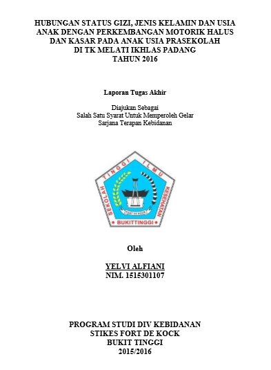 Hubungan Status Gizi, Jenis Kelamin dan Usia Anak dengan Perkembangan Motorik Halus dan Kasar pada Anak Usia Prasekolah di TK Melati Ikhlas Padang Tahun 2016