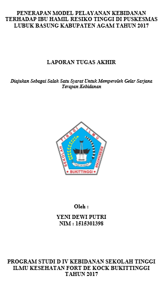 Penerapan Model Pelayanan Kebidanan Terhadap Ibu Hami Resiko Tinggi Di Puskesmas Lubuk BasungTahun 2017