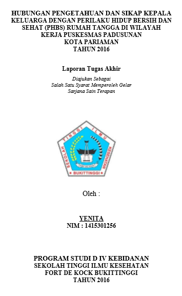 Hubungan Pengetahuan dan Sikap Kepala Keluarga dengan Perilaku Hidup Bersih dan Sehat (PHBS) Rumah Tangga di wilayah kerja Puskesmas Padusunan Kota Pariaman Tahun 2016