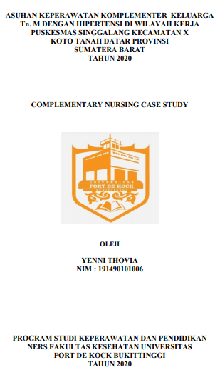 Asuhan Keperawatan Komplementer Keluarga Tn.M Dengan Hipertensi Di Wilayah Kerja Puskesmas Singgalang Kecamatan X Kabupaten Tanah Datar Sumatera Barat Tahun 2020