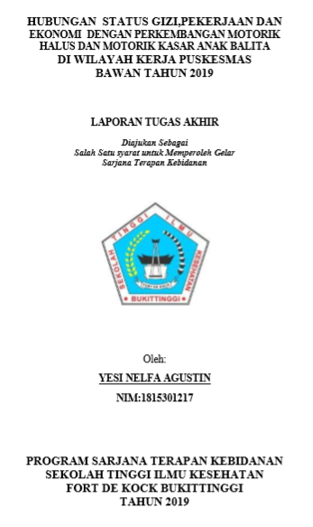Hubungan Pekerjaan, Ekonomi dan Status Gizi dengan Perkembangan Motorik Halus dan Motorik Kasar Anak Balita pada Balita di Wilayah Kerja Puskesmas Bawan Tahun 2019