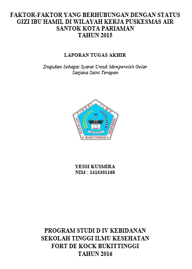 Faktor-Faktor Yang Berhubungan Dengan Status Gizi Ibu Hamil di Wilayah Kerja Puskesmas Air Santok Kota Pariaman Tahun 2015