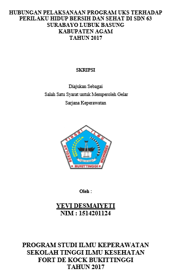 Hubungan Pelaksanaan Program UKS terhadap Perilaku Hidup Bersih Dan Sehat di SDN 63 Surabayo Lubuk Basung Kabupaten Agam Tahun 2017