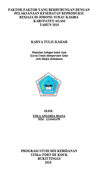 Faktor-Faktor Yang Berhubungan dengan Pelaksanaan Kesehatan Reproduksi Remaja Di Jorong Surau Kamba Kabupaten Agam Tahun 2015